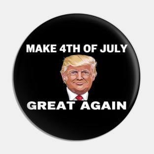 Make 4th Of July Great Again Big And Tall Trump Art Pin