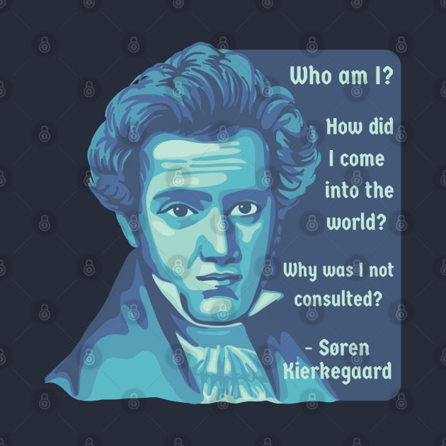 Søren Kierkegaard Portrait and Quote by Slightly Unhinged