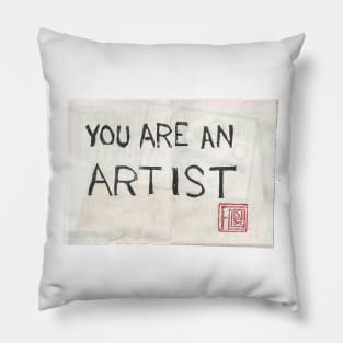 You Are an Artist Pillow