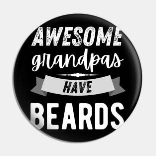 Awesome Grandpas Have Beards Pin