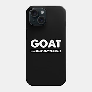 GOAT - God Over All Things Phone Case