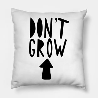 Don't grow up Pillow