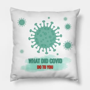 What Did Covid Do To You Pillow