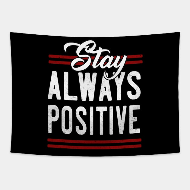 Stay always Positive Tapestry by Foxxy Merch