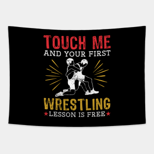 Touch Me And Your First Wrestling Lesson Is Free Tapestry