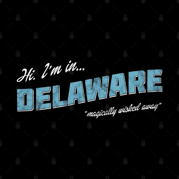 Hi. I'm in Delaware. Postcard by Totally Major