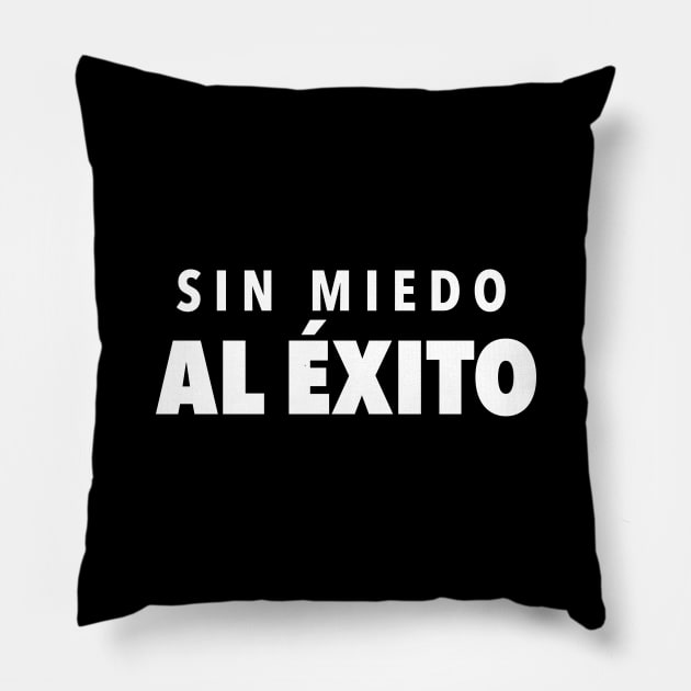 Sin Miedo Al Éxito - clean design Pillow by verde