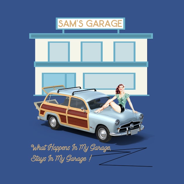 WHAT HAPPENS IN MY GARAGE by xposedbydesign