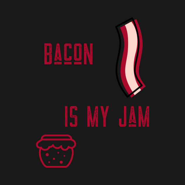 BACON IS MY JAM by Cectees