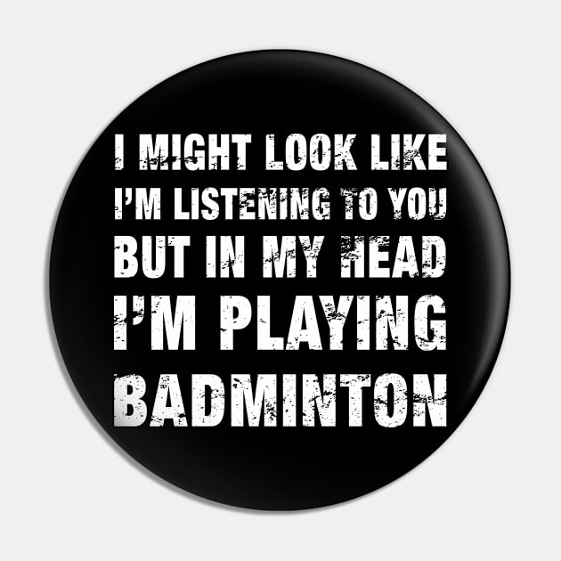 Funny I'm Playing Badminton Player Design print Pin by merchlovers