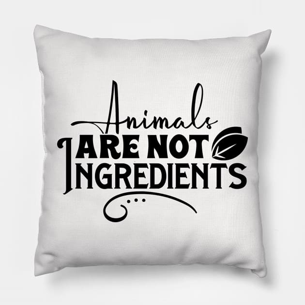 Animals Are Not Ingredients Pillow by MZeeDesigns