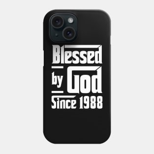 Blessed By God Since 1988 Phone Case