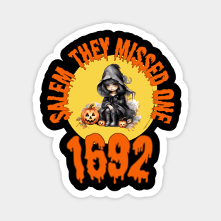 Cute Salem They Missed One 1692 Halloween Holiday witch Magnet