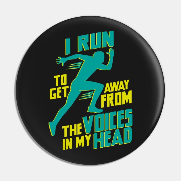 Run Away from the Voices in My Head Pin by jslbdesigns