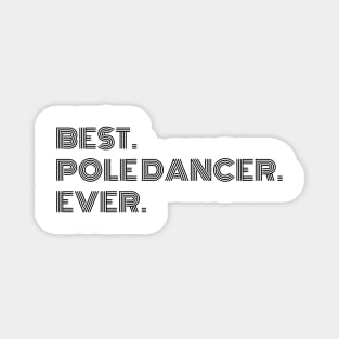 Best. Pole Dancer. Ever. Magnet