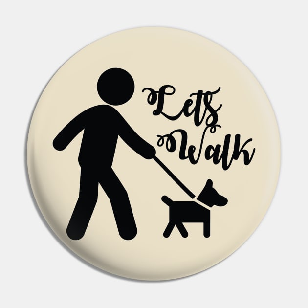 Lets Walk - Love Dogs - Gift For Dog Lover Pin by xoclothes