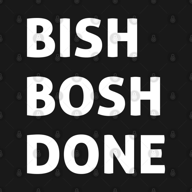 Bish Bosh Done by DPattonPD