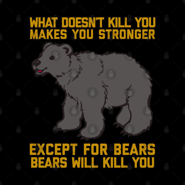 Bears Will Kill You - Bears Will Kill You - Phone Case