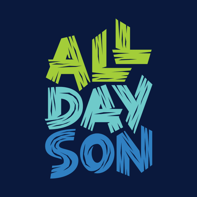 All Day Son by polliadesign