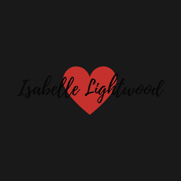 Love Isabelle Lightwood by BeCreativeArts