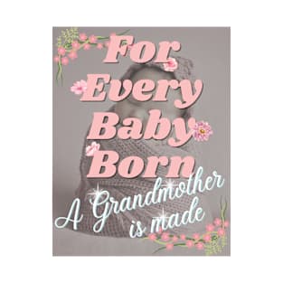 For Every Baby Born (Girl - Pink Bundle) T-Shirt