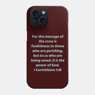 Bible Verse 1 Corinthians 1:18 Phone Case