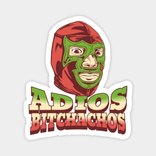 Adios Bitchachos Funny Mexican Lucha Libre Wrestling Magnet
