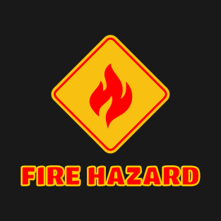 Fire Hazard T-Shirt