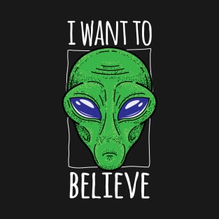 I want to believe T-Shirt