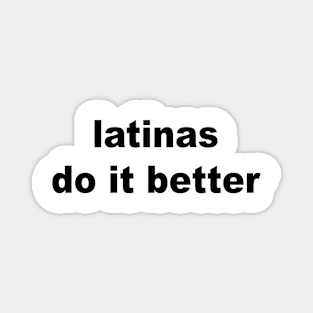 Latinas Do It Better Magnet