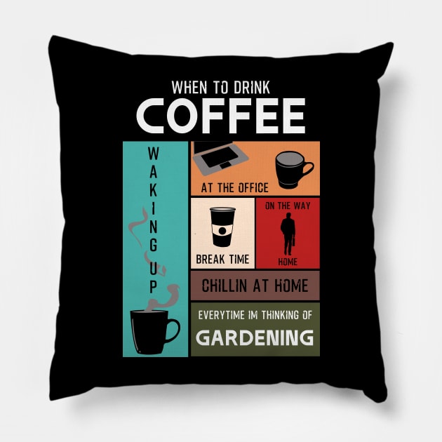 Drink Coffee Everytime im thinking of gardening Pillow by HCreatives