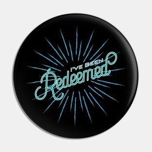 I've Been Redeemed Born Again Christian Pin