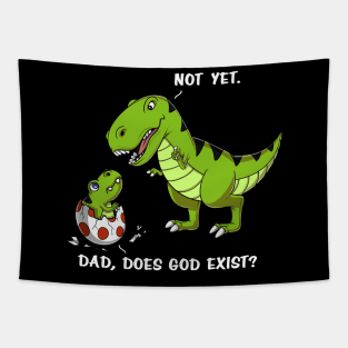 T-Rex Dinosaur Dad Does God Exist Atheist Tapestry