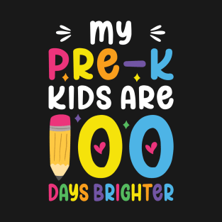 My Pre-k Kids Are 100 Days Brighter, Cute 100th Day Of School Gift T-Shirt