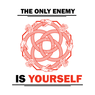 The only enemy is yourself T-Shirt