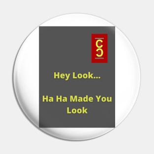 Made You Look T-Shirt Pin