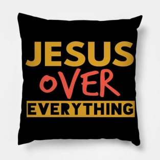 Jesus Over Everything Funny Christian Pillow