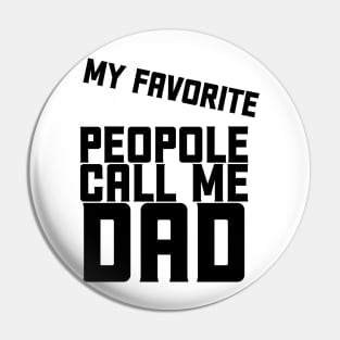my fivorite people call me dad Pin