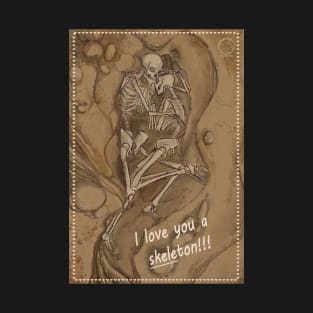 I love you a skeleton T-Shirt