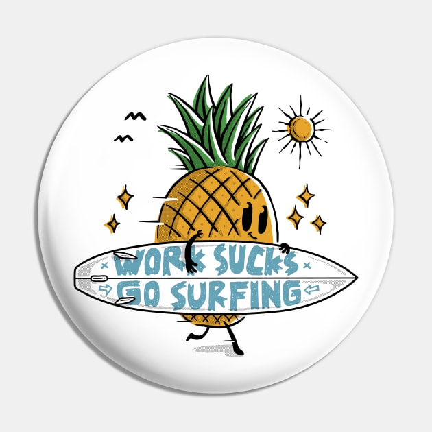 Work Sucks, Go Surfing Pin by quilimo