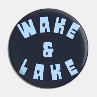 Wake & Lake Pin