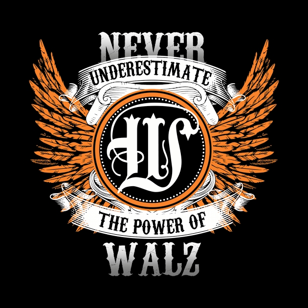 Walz Name Shirt Never Underestimate The Power Of Walz by Nikkyta