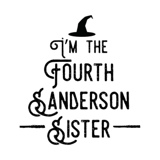 I'm the Fourth Sanderson Sister T-Shirt