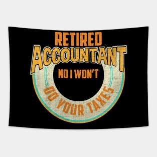 Funny Retired Accountant No I Won't Do Your Taxes Tapestry