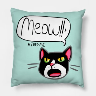 Funny Cat Feed Me Meow 2.0 Pillow