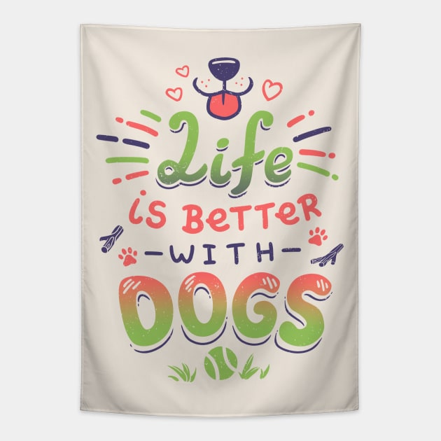 Life is Better with Dogs // Puppy, Kawaii, Canines Tapestry by Geekydog