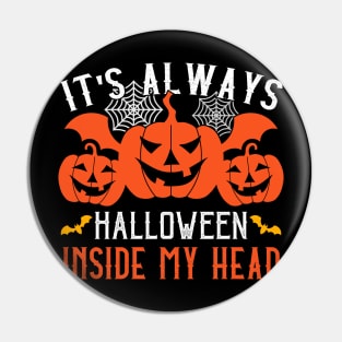 Funny It's Always Halloween Inside My Head Pin