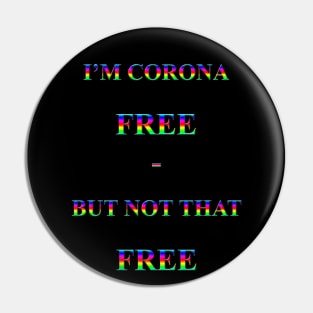 Corona Slogan - I'm Corona Free Pin