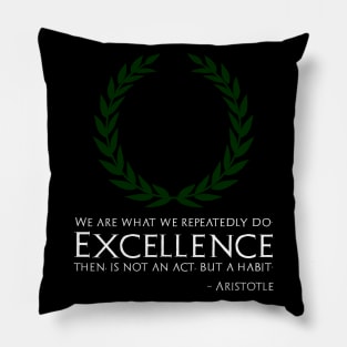 Ancient Greek Philosophy Aristotle Quote On Excellence Pillow