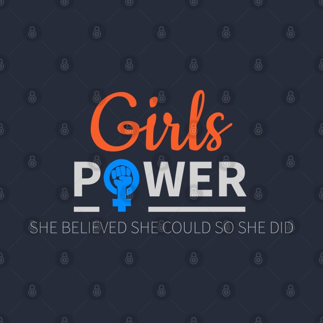 Girls Power She believed She Could So She Did by lisalizarb